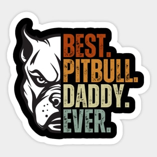 Best Pitbull Daddy Ever Shirt Father Day Gift for Pitbull Dog Lover Sticker